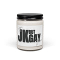'JK But Gay' Scented Candle